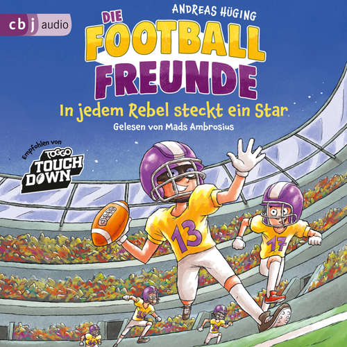 Hoerbuch Die Football-Freunde – In jedem Rebel steckt ein Star - Andreas Hüging - Mads Ambrosius