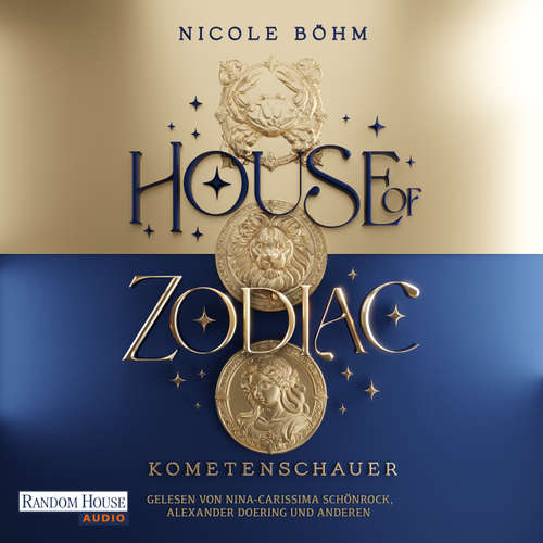 Hoerbuch House of Zodiac - Kometenschauer - - Nicole Böhm - Nina-Carissima Schönrock