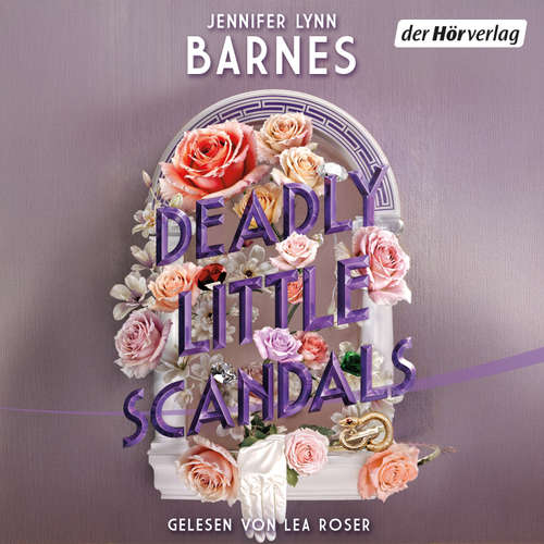 Hoerbuch Deadly Little Scandals - Jennifer Lynn Barnes - Lea Roser