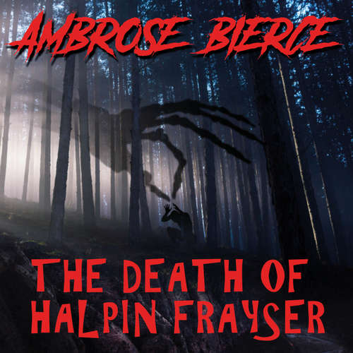 Audiobook The Death of Halpin Frayser - Ambrose Bierce - Joanne Thompson