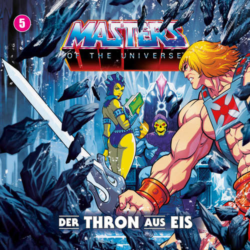 Hoerbuch Masters of the Universe - Folge 05: Der Thron aus Eis - Gunnar Sadlowski - Patrick Messe