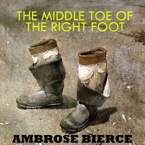 Audiobook The Middle Toe of the Right Foot - Ambrose Bierce - Mark Bowen