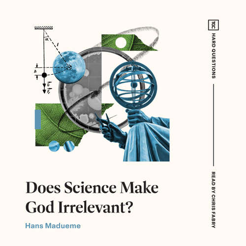 Audiobook Does Science Make God Irrelevant? - Hans Madueme - Chris Fabry