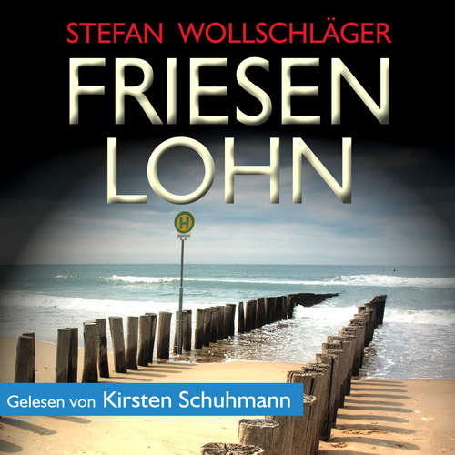 Hoerbuch Friesenlohn: Ostfriesen-Krimi - Stefan Wollschläger - Kirsten Schuhmann