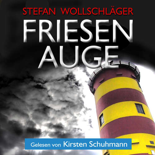 Hoerbuch Friesenauge - Stefan Wollschläger - Kirsten Schuhmann