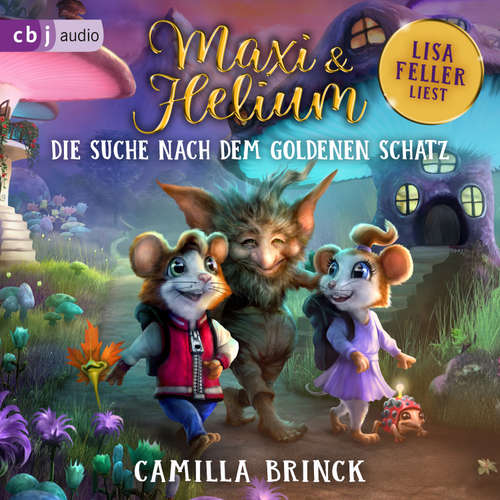 Hoerbuch Maxi & Helium – Die Suche nach dem goldenen Schatz - Camilla Brinck - Lisa Feller