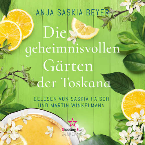 Hoerbuch Die geheimnisvollen Gärten der Toskana - Anja Saskia Beyer - Saskia Haisch