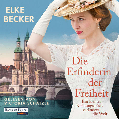 Hoerbuch Die Erfinderin der Freiheit - Elke Becker - Victoria Schätzle