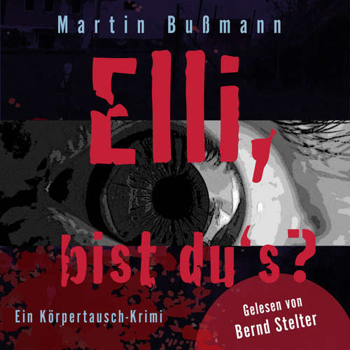 Hoerbuch Elli, bist du's? - Martin Bußmann - Bernd Stelter