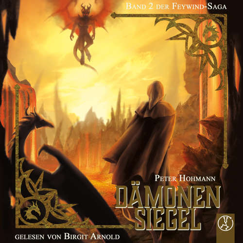 Hoerbuch Feywind-Saga 2 - Dämonensiegel - Peter Hohmann - Birgit Arnold