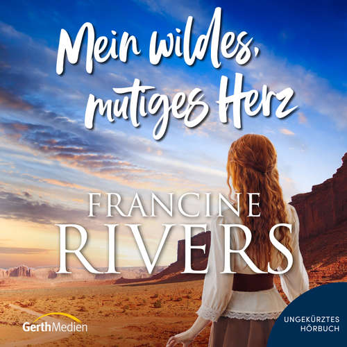 Hoerbuch Mein wildes, mutiges Herz - Francine Rivers - Annika Foot