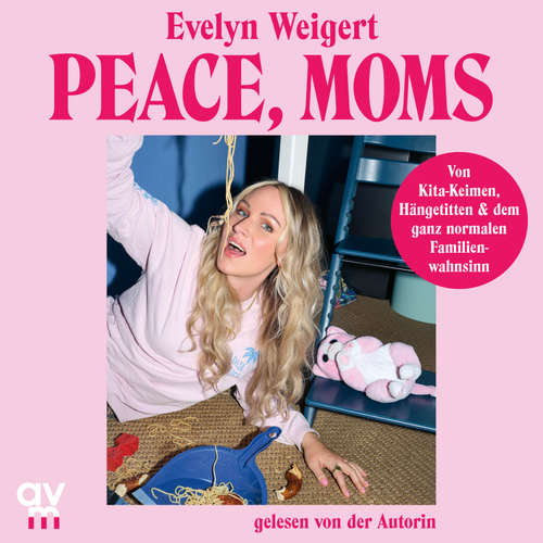 Hoerbuch Peace, Moms - Evelyn Weigert - Evelyn Weigert