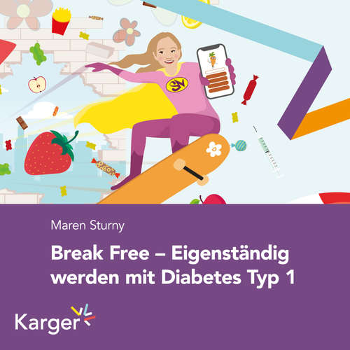 Hoerbuch Break Free – Eigenständig werden mit Diabetes Typ 1 - Maren Sturny - Maren Sturny