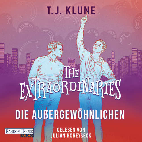 Hoerbuch The Extraordinaries – Die Außergewöhnlichen - T. J. Klune - Julian Horeyseck