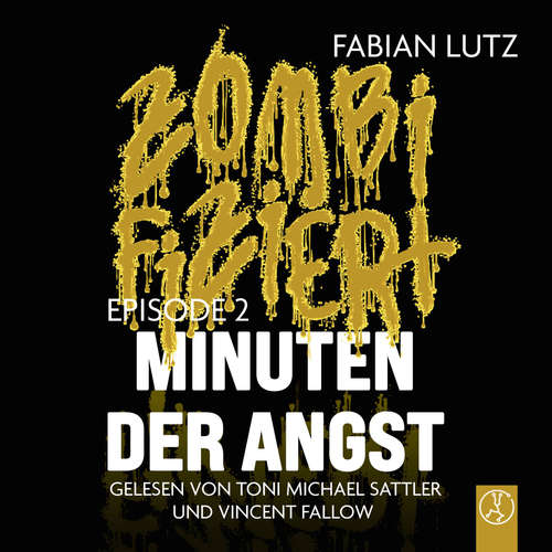 Hoerbuch Zombifiziert - Minuten der Angst - Fabian Lutz - Toni Michael Sattler