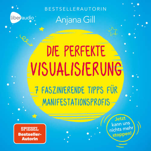 Hoerbuch Die perfekte Visualisierung - Anjana Gill - Tanja Lipinski