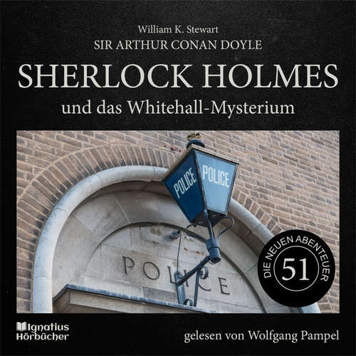 Hoerbuch Sherlock Holmes und das Whitehall-Mysterium (Die neuen Abenteuer, Folge 51) - Sir Arthur Conan Doyle - Wolfgang Pampel