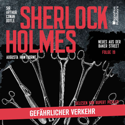 Hoerbuch Sherlock Holmes: Gefährlicher Verkehr (Neues aus der Baker Street, Folge 19) - Sir Arthur Conan Doyle - Rupert Pichler
