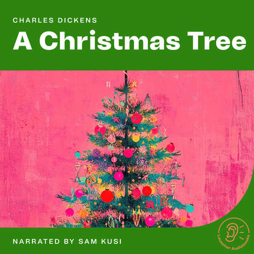 Audiobook A Christmas Tree - Charles Dickens - Sam Kusi