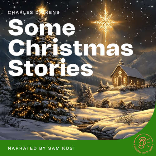 Audiobook Some Christmas Stories - Charles Dickens - Sam Kusi