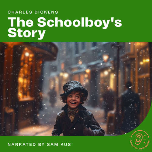 Audiobook The Schoolboy's Story - Charles Dickens - Sam Kusi
