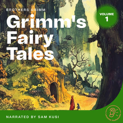 Audiobook Grimm's Fairy Tales (Volume 1) - Brothers Grimm - Sam Kusi
