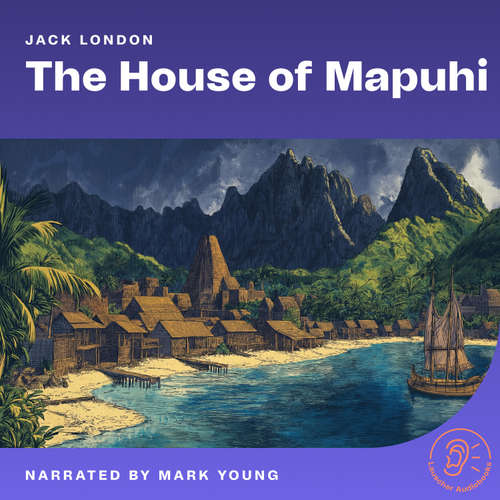 Audiobook The House of Mapuhi - Jack London - Mark Young