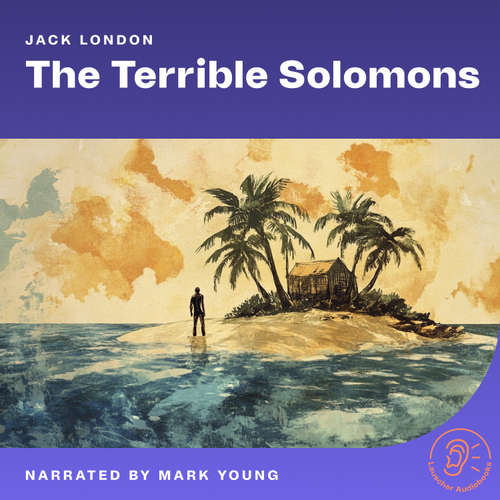 Audiobook The Terrible Solomons - Jack London - Mark Young