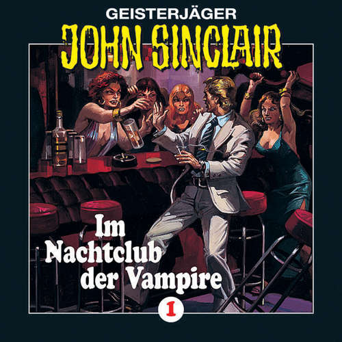Hoerbuch John Sinclair, Folge 1: Im Nachtclub der Vampire (Remastered) - Jason Dark - Frank Glaubrecht Hoerbuch John Sinclair, Folge 1: Im Nachtclub der Vampire (Remastered) - Jason Dark - Frank Glaubrecht