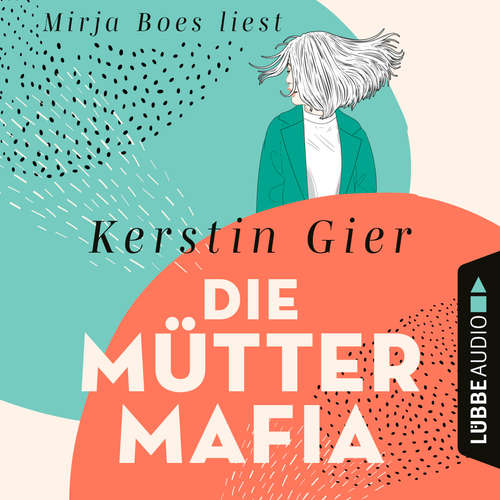 Hoerbuch Die Mütter-Mafia - Kerstin Gier - Mirja Boes