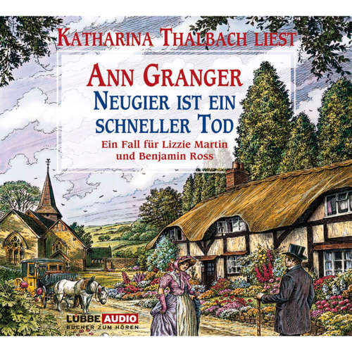 Hoerbuch Neugier ist ein schneller Tod - Ein Fall für Lizzie Martin und Benjamin Ross - Ann Granger - Katharina Thalbach