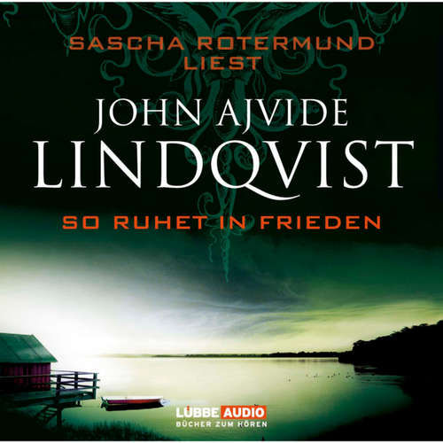 Hoerbuch So ruhet in Frieden - John Ajvide Lindqvist - Sascha Rotermund