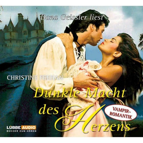 Hoerbuch Dunkle Macht des Herzens  - Die Legende der Karpathianer 2 - Christine Feehan - Dana Geissler