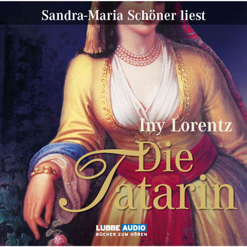 Hoerbuch Die Tatarin - Iny Lorentz - Sandra Maria Schöner Hoerbuch Die Tatarin - Iny Lorentz - Sandra Maria Schöner