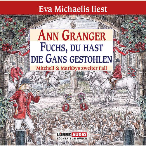 Hoerbuch Fuchs, du hast die Gans gestohlen - Mitchell & Markbys zweiter Fall - Ann Granger - Eva Michaelis