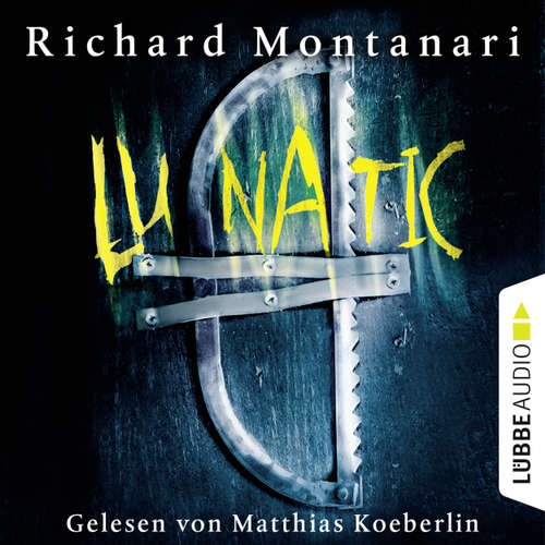 Hoerbuch Lunatic - Richard Montanari - Matthias Koeberlin Hoerbuch Lunatic - Richard Montanari - Matthias Koeberlin