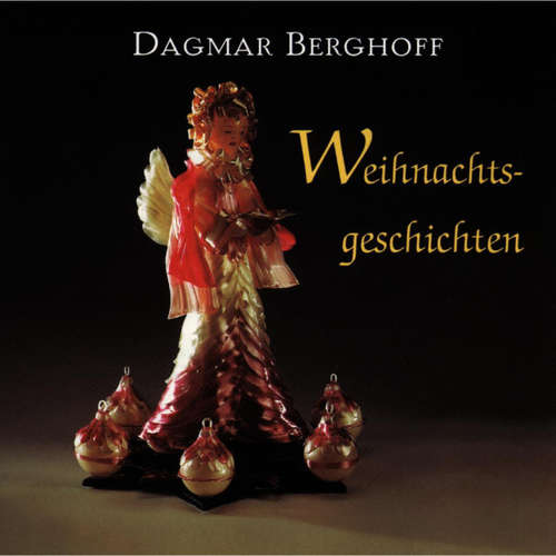 Hoerbuch Weihnachtsgeschichten - Traditionell - Dagmar Berghoff