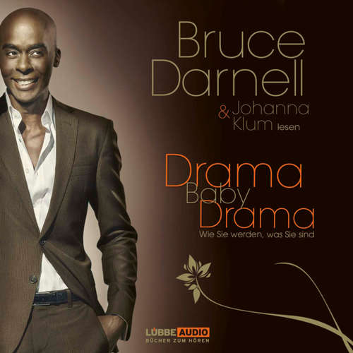 Hoerbuch Drama, Baby, Drama - Wie Sie werden, was Sie sind - Bruce Darnell - Bruce Darnell Hoerbuch Drama, Baby, Drama - Wie Sie werden, was Sie sind - Bruce Darnell - Bruce Darnell