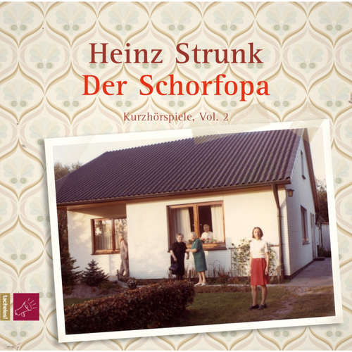 Hoerbuch Der Schorfopa - Heinz Strunk - Heinz Strunk