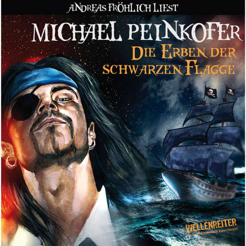 Hoerbuch Die Erben der Schwarzen Flagge - Michael Peinkofer - Andreas Fröhlich