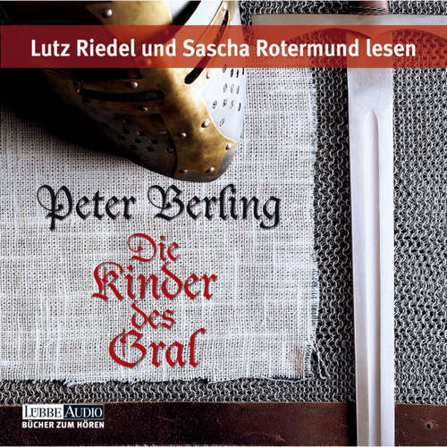 Hoerbuch Die Kinder des Gral - Peter Berling - Lutz Riedel