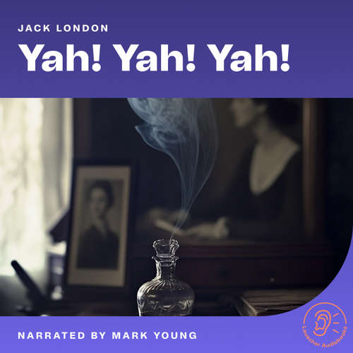 Audiobook Yah! Yah! Yah! - Jack London - Mark Young