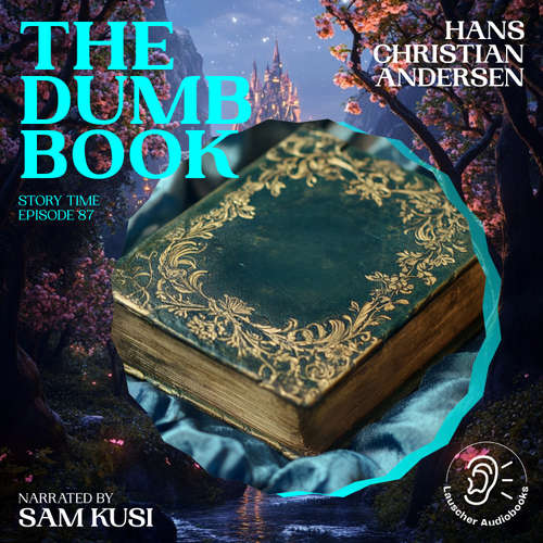 Audiobook The Dumb Book (Story Time, Episode 87) - Hans Christian Andersen - Sam Kusi