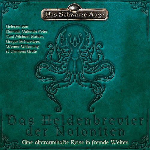 Hoerbuch Das Schwarze Auge - Das Heldenbrevier der Noioniten - Carolina Möbis - Toni Michael Sattler