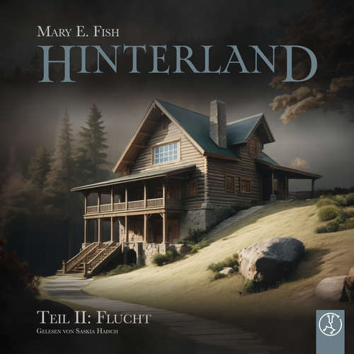 Hoerbuch Hinterland - Flucht - Mary E. Fish - Saskia Haisch
