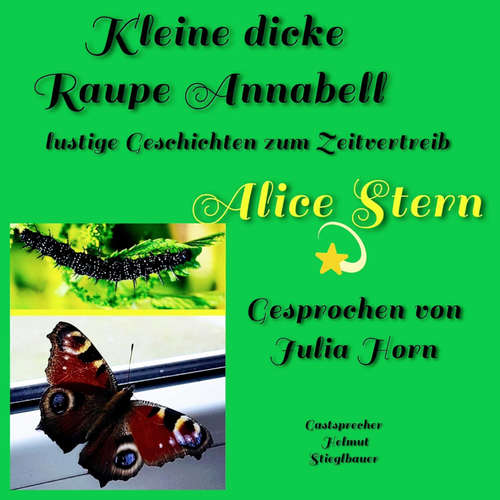 Hoerbuch Kleine dicke Raupe Annabell - Alice Stern - Julia Horn