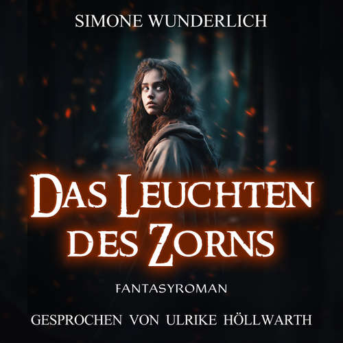 Hoerbuch Das Leuchten des Zorns - Simone Wunderlich - Ulrike Höllwarth