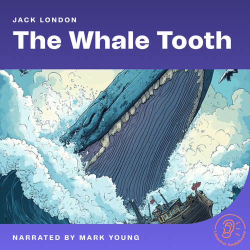 Audiobook The Whale Tooth - Jack London - Mark Young