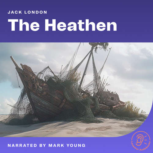 Audiobook The Heathen - Jack London - Mark Young
