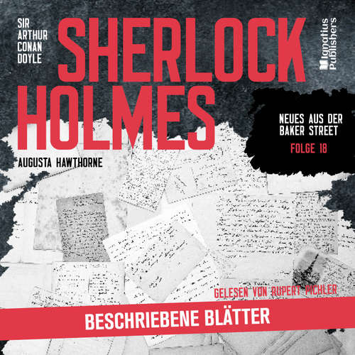 Hoerbuch Sherlock Holmes: Beschriebene Blätter (Neues aus der Baker Street, Folge 18) - Sir Arthur Conan Doyle - Rupert Pichler